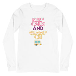 Keep Calm and Glamp On Long Sleeve Tee